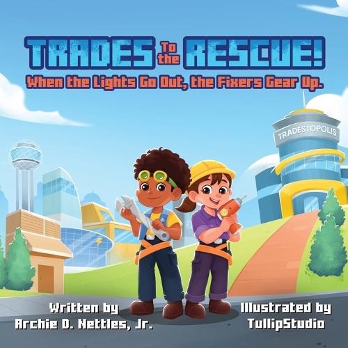Trades To The Rescue!: When the Lights Go Out, the Fixers Gear Up