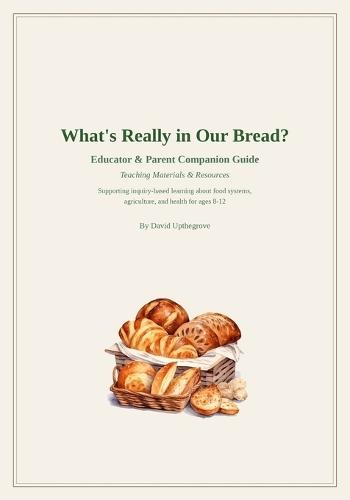 What's Really In Our Bread? Companion Guide
