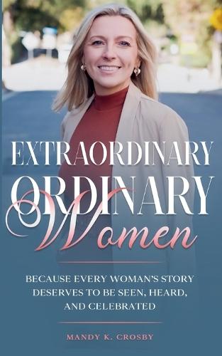 Extraordinary Ordinary Women