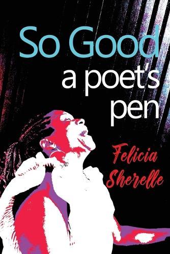 So Good: A Poet's Pen