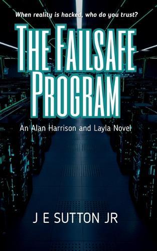 The Failsafe Program: An Alan Harris and Layla Novel