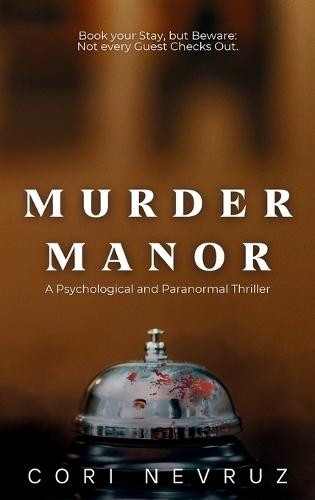 Murder Manor: A Psychological and Paranormal Thriller