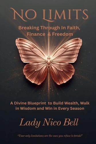 No Limits: Breaking Through In Faith, Finance & Freedom