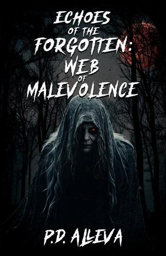 Echoes of the Forgotten: Web of Malevolence