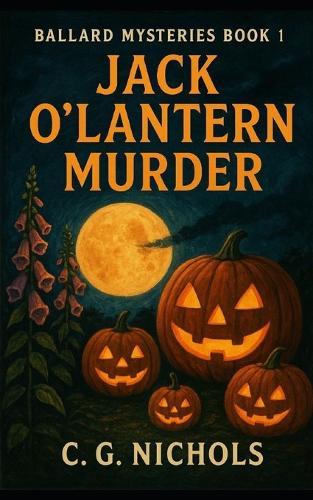 Jack O'Lantern Murder: Ballard Mysteries Book 1