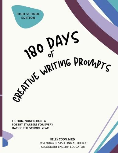 180 Days of Creative Writing Prompts: High School Edition