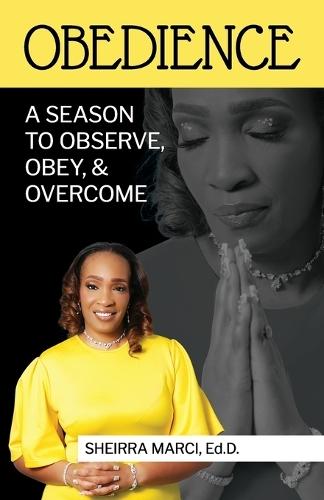 Obedience: A Season To Observe, Obey, & Overcome