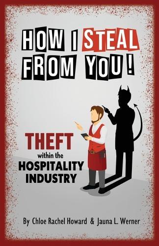 How I Steal From You! Theft within the Hospitality Industry