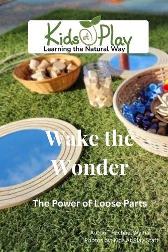 Wake the Wonder: Loose Parts