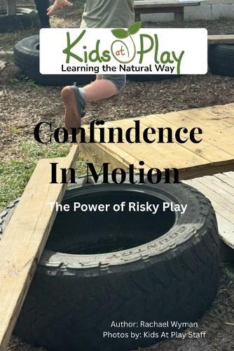 Confidence in Motion: The Power of Risky Play