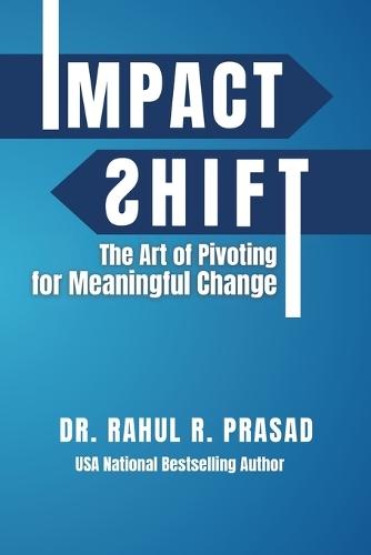 Impact Shift: The Art of Pivoting for Meaningful Change