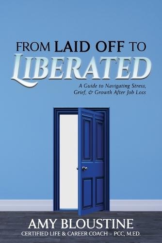 From Laid Off to Liberated