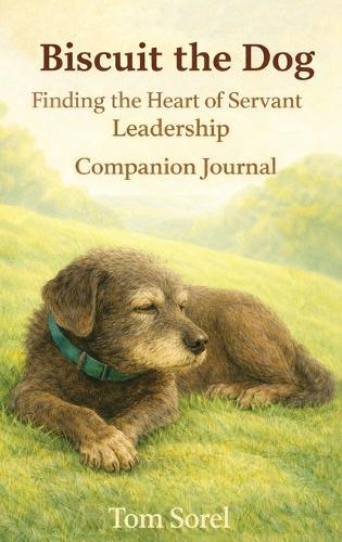 Biscuit the Dog: Finding the Heart of Servant Leadership Companion Journal