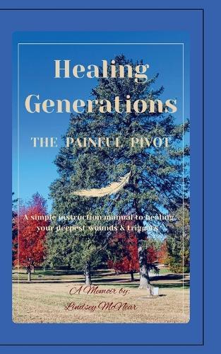 Healing Generations: The Painful Pivot