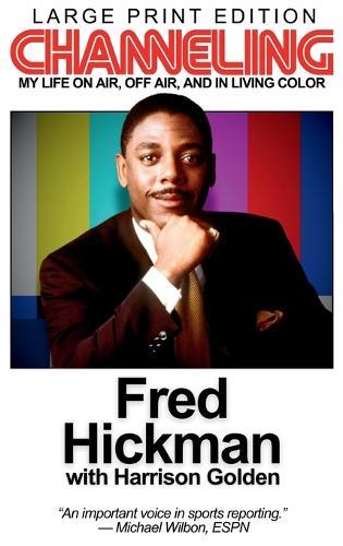 Channeling: My Life On Air, Off Air, and In Living Color (Large Print Edition)