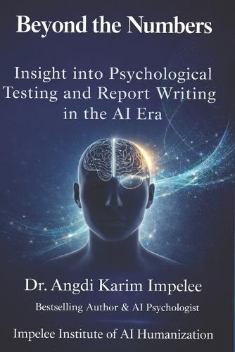 Beyond the Numbers: Psychological Testing and Report Writing in the AI Era