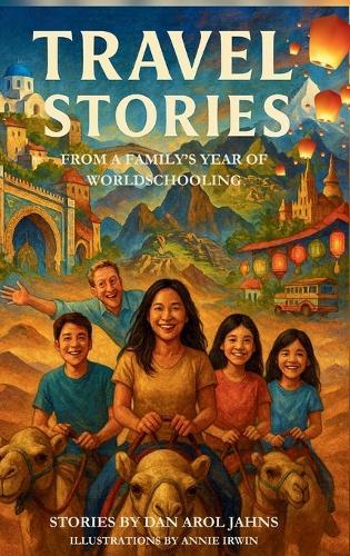 Travel Stories: From a Family's Year of Worldschooling