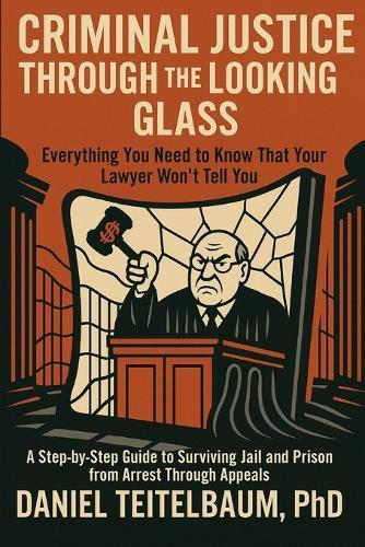 Criminal Justice Through the Looking Glass