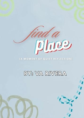 Find A Place: (A Moment of Quiet Reflection)