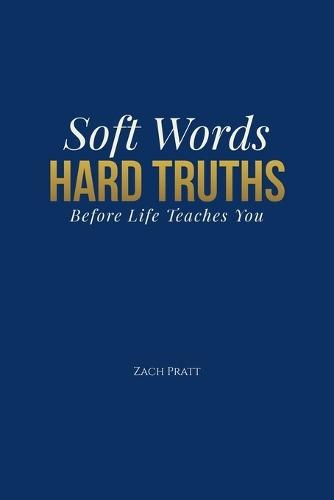 Soft Words, Hard Truths