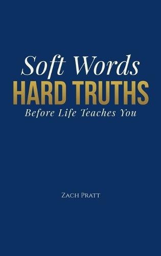 Soft Words, Hard Truths