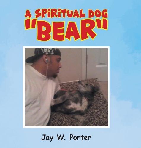 A Spiritual Dog ""Bear""