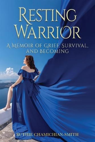 Resting Warrior: A Memoir of Grief, Survival, and Becoming