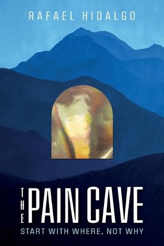 The Pain Cave: Start With Where, Not Why