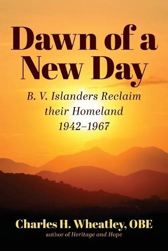 Dawn of a New Day: B. V. Islanders Reclaim their Homeland