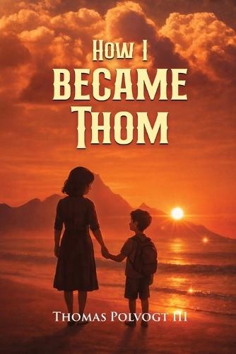 How I Became Thom