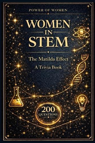Women in STEM: The Matilda Effect: A Trivia Book