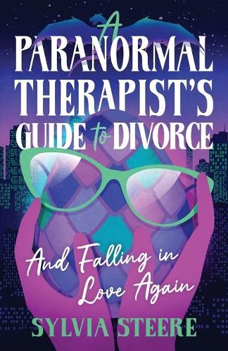 A Paranormal Therapist's Guide to Divorce: And Falling in Love Again