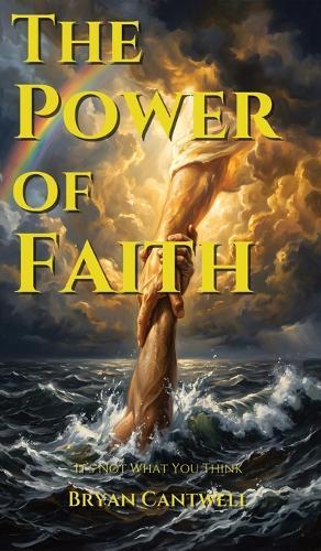 The Power of Faith: It's Not What You Think