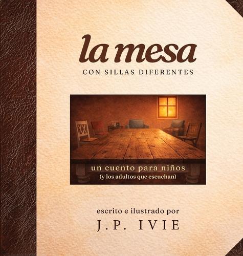 La mesa con sillas diferentes: Un cuento para niños (y los adultos que escuchan)