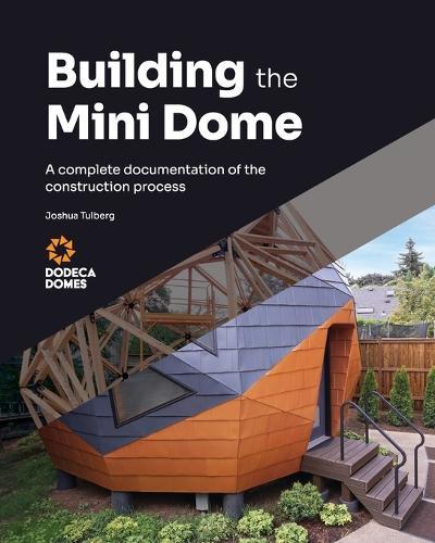 Building the Mini Dome: A complete documentation of the construction process