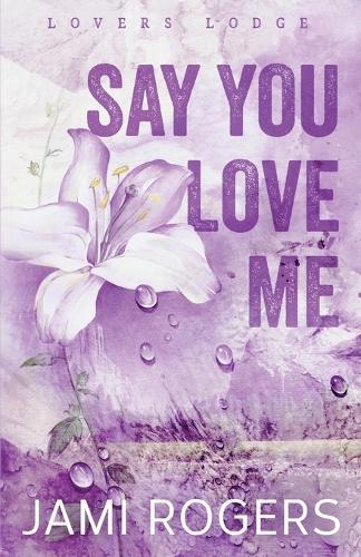 Say You Love Me: Discreet Edition