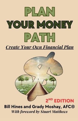 Plan Your Money Path: Create and Control Your Own Financial Plan