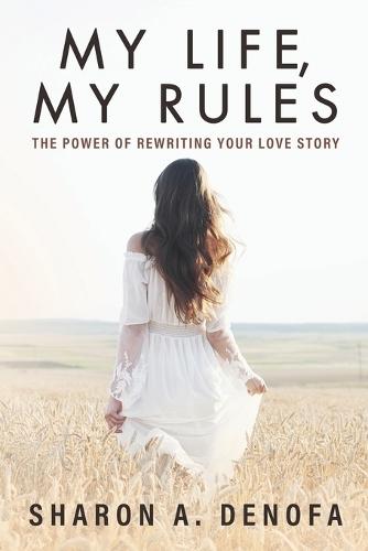 My Life, My Rules: The Power of Rewriting Your Love Story
