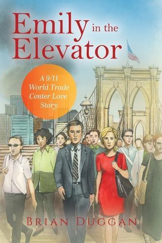 Emily in the Elevator: A 9/11 World Trade Center Love Story