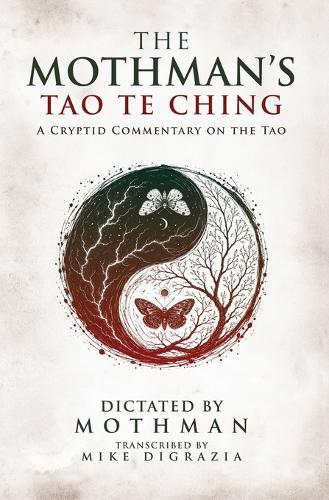 The Mothman's Tao Te Ching: A Cryptid Commentary on the Tao