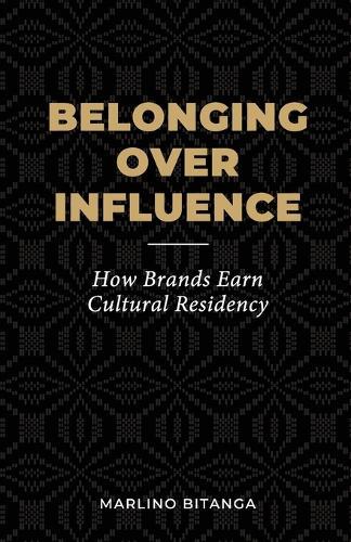 Belonging Over Influence: How Brands Earn Cultural Residency