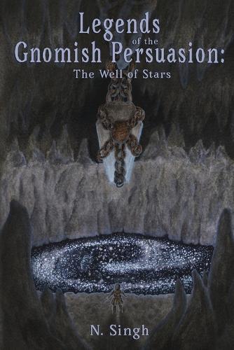 Legends of the Gnomish Persuasion: The Well of Stars: The Well of Stars