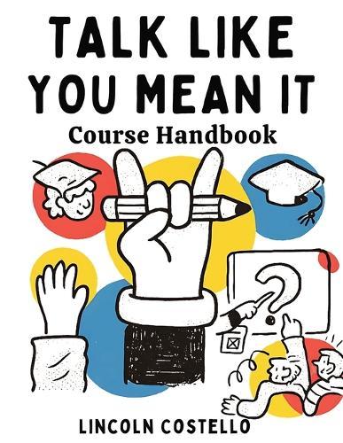 Talk Like You Mean It: Course Handbook
