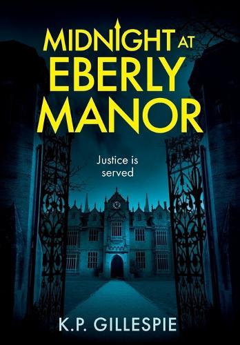 Midnight at Eberly Manor: A Chilling Psychological Thriller with a Shocking Twist