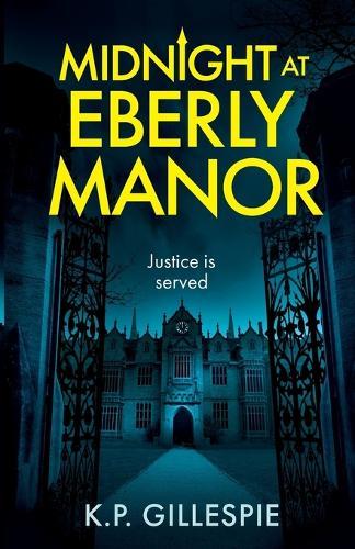 Midnight at Eberly Manor: A Chilling Psychological Thriller with a Shocking Twist