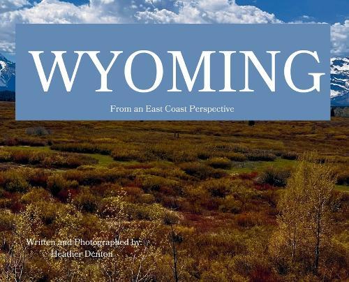 Wyoming From an East Coast Perspective