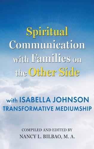 Spiritual Communication with Families on the Other Side: with Isabella Johnson, Transformative Mediumship