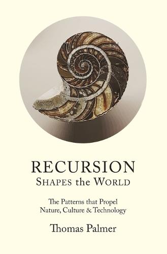 Recursion Shapes the World