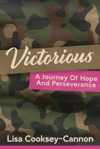 Victorious: A Journey Of Hope And Perseverance