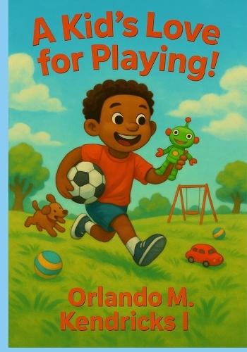 A Kid's Love for Playing!